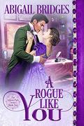 A Rogue Like You (Ashton Park #2) by Abigail Bridges