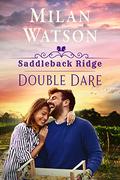 Double Dare: in Saddleback Ridge by Milan Watson