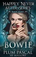 Bowie: A Reverse Harem Fairytale Romance Series (Happily Never After #8) by Plum Pascal