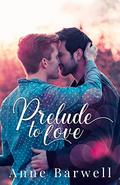 Prelude to Love by Anne Barwell