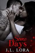 Some Days (Sometimes Love Happens Standalones Collection #3) by J.L. Lora