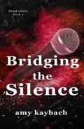 Bridging the Silence by Amy Kaybach