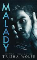 Malady by Trisha Wolfe