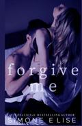forgive me: an angsty motorcycle romance: Chase and Chloe Book 1  (Chase and Chloe Duet) by Simone Elise