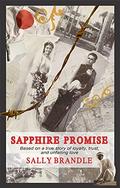 Sapphire Promise: Based on a true story of loyalty, trust, and unfailing love by Sally Brandle