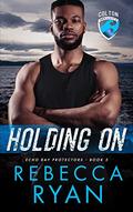Holding On (Colton Security #5) by Rebecca Ryan