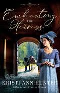 Enchanting the Heiress (Hearts on the Heath #3) by Kristi Ann Hunter
