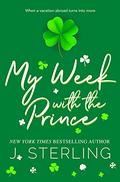 My Week with the Prince by J. Sterling