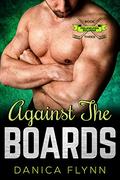 Against The Boards (Philadelphia Bulldogs #3) by Danica Flynn