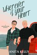 Wherever Is Your Heart (Moonlighters #3) by Anita Kelly