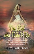 The Girl Who Didn't Die by Ruby Jean Jensen
