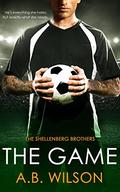The Game (Shellenberg Brothers #2) by A.B. Wilson
