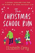 The Christmas School Run  (The School Run) (The School Run #2) by Elizabeth Grey