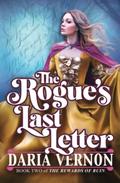 The Rogue's Last Letter (The Rewards of Ruin #2) by Daria Vernon
