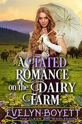 A Fated Romance on the Dairy Farm: A Western Historical Romance Novel by Evelyn Boyett