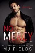 No Mercy : A West Side Story by M.J. Fields