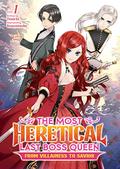 The Most Heretical Last Boss Queen: From Villainess to Savior  (Light Novel) Vol. 1 by SUZUNOSUKE