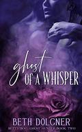 Ghost of a Whisper: Book 2 of the Betty Boo, Ghost Hunter Series (Betty Boo #2) by Beth Dolgner