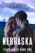 Nebraska (State Family #2) by Tiffany Ransier