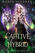 Captive Hybrid (Triple Moon Pack #2) by Robyn Herzman