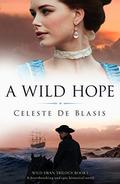 A Wild Hope by Celeste De Blasis