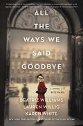 All the Ways We Said Goodbye by Lauren Willig