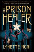 The Prison Healer (The Prison Healer #1) by Lynette Noni