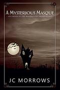 A Mysterious Masque (Order of the MoonStone #4.5) by J.C. Morrows