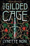 The Gilded Cage by Lynette Noni
