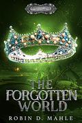 The Forgotten World by Robin D. Mahle