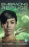 Embracing Refuge (A Place of Refuge #3) by Victoria Janssen