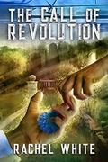 The Call of Revolution (Exalted #3) by Rachel White