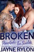 Broken (Powertools: The Shields #4) by Jayne Rylon