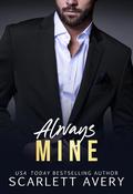 Always Mine by Scarlett Avery