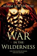 War in the Wilderness (Path of Nemesis #2) by Adam Lofthouse