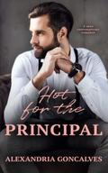 Hot for the Principal by Alexandria Goncalves