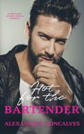Hot for the Bartender: A Second Chance Romance by Alexandria Goncalves