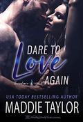 Dare to Love Again by Maddie Taylor