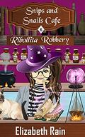 Ribollita Robbery (Snips and Snails Cafe Mystery #6) by Elizabeth Rain