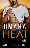 Omaha Heat: A Fun Romantic Suspense Novel (The Protecting Love #6) by Michelle Donn