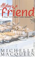 Always a Friend (Always in Love #3) by Michelle MacQueen