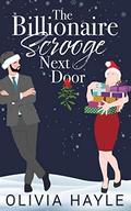 The Billionaire Scrooge Next Door by Olivia Hayle