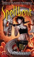 Spellbent (Jessie Shimmer #1) by Lucy A. Snyder