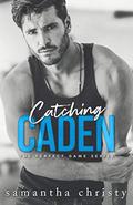 Catching Caden by Samantha Christy