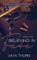 Believing In Fate (Morelli Mafia Series #1) by Vaya Thorn