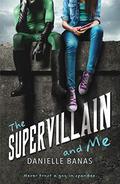 The Supervillain and Me by Danielle Banas