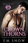 Crown of Thorns (Thornwood Prep #1) by E.M. Snow