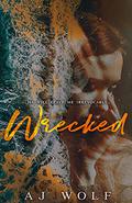 Wrecked by A.J. Wolf