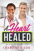 A Heart Healed (BWWM Romance #1) by Charlene Dixon