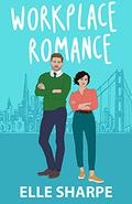 Workplace Romance by Elle Sharpe